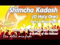 Barry & Batya Segal - Shimcha kadosh (O Holy One)