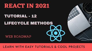 ReactJS Tutorial - 12 - Component Lifecycle Methods | React in 2021
