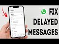 How To Fix Delayed WhatsApp Messages On iPhone - Full Guide