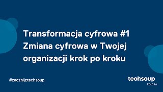 Transformacja cyfrowa NGO #1: Zmiana cyfrowa w Twojej organizacji krok po kroku