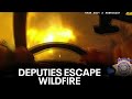 VIDEO: California sheriff deputies scramble to escape wildfire | West Coast Wrap