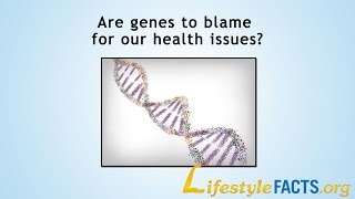 Are Genes to Blame for Our Health Issues?