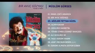 Müslüm gürses gözlerin fettan güzel