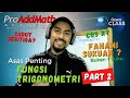 Fungsi Trigonometri PART 2 | Fahami Sudut Sukuan?? | ProAddMath Academy