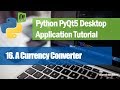 16. A Currency Converter GUI Program- Python PyQt5 Desktop Application Development Tutorial