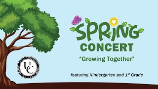 UCA Spring Concert 2023 | "Growing Together" featuring Kindergarten - 1st Grade