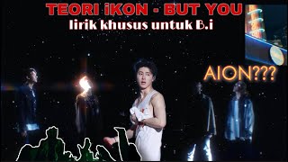 MAKNA MV iKON 'BUT YOU' - Lirik untuk B.i, MISTERI AION?