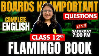 Class 12th Complete English Flamingo Book Live Important Questions with Deepika Maam | Board Exam