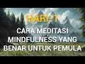 Cara Meditasi Yang Benar Untuk Pemula | Hari 1