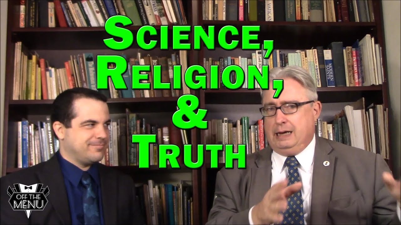 Science Religion And Truth Youtube