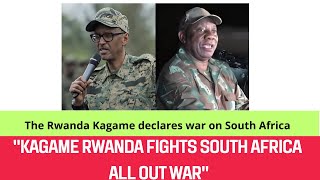 The Rwanda Kagame declares war on South Africa  Assassinations, Geopolitical Clashes, Rising Tension