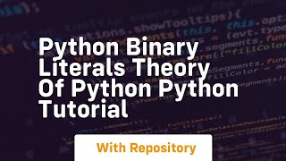 Python binary literals theory of python python tutorial