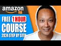 FREE Amazon FBA Course 2024 | COMPLETE Step By Step Tutorial for Beginners | How to Sell on Amazon