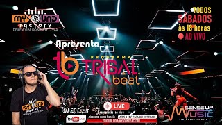 Ed. 178 - Programa TRIBAL Beat - #tribalhouse  #b2b  #progressivehouse #aovivo  - Dj El Loco