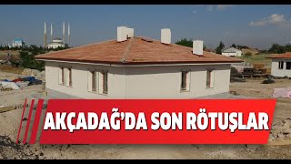 Akçadağ’da Son Rötuşlar