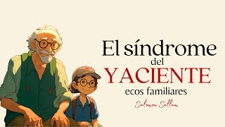 El síndrome del YACIENTE / Salomon Sellam