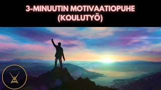 3-minuutin motivaatiopuhe | Elämä on elämisen arvoista (koulutyö)