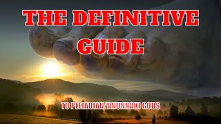 The Definitive Guide To Pleiadian/Anunnaki Gods