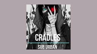 Sub Urban - Cradles (Slowed and Reverb)