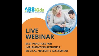 RethinkBH & ABS Kids present Best Practices for Implementing Rethink's Medical Necessity Assessment