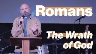 Romans - The Wrath of God