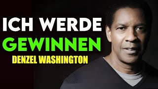 ICH WERDE GEWINNEN  |  DENZEL WASHINGTON MOTIVATION