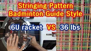 6U Racket VS 36lbs (Stringing Pattern - Badminton Guide Style) (Badminton Racket Stringing)