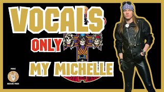 Guns N' Roses - My Michelle - Vocals Only (Appetite For Destruction)