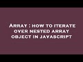 Array : how to iterate over nested array object in javascript