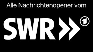 Aktuelle Nachrichtenopener vom SWR (2022)