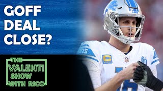 Reports Say Goff And Lions Aren't Close On New Deal | The Valenti Show with Rico