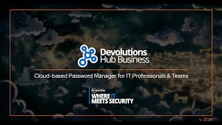 Devolutions Hub Business - Powerful cloud-based password manager for IT professionals \u0026 SMBs