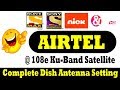 Airtel at 108e KU-band satellite complete dish antenna setting