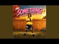 Something