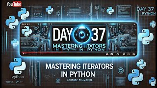 Python Day 37: Iterator l Advanced Python l 75-Day Coding Challenge