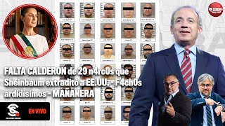 FALTA #CALDERON de 29 n4rc0s que #Sheinbaum extraditó a #EEUU F4ch0s ardidísimos #MAÑANERA 28/02/25