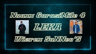 Leka - Nuaxx GarasiMile 4 Ft Wizrex SuNNeo'S (Official Video Lyrics)