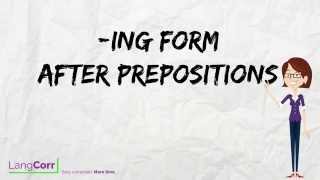 Verb Form 5: -ing Form after Prepositions