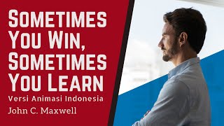 Membuat Kesalahan Bukan Berarti Gagal | Sometimes You Win, Sometimes You Learn