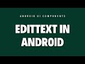 03. How to Create and Use Edit Text in Android | Android UI Components