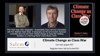 Climate Change As Class War: Prof. Matthew Huber (moderator Prof. Noel Healy)