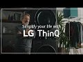 LG ThinQ : Simplify your life with LG ThinQ | LG