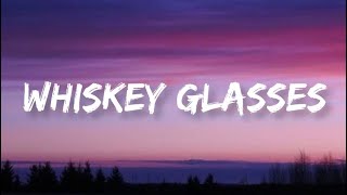 Morgan Wallen - Whiskey Glasses | Lyrics