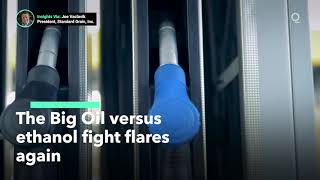 Big Oil’s Skirmish With Ethanol Flares Again