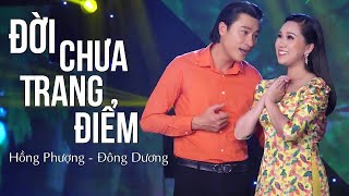 Đời Chưa Trang Điểm - Hồng Phượng Ft Đông Dương | MV OFFICIAL