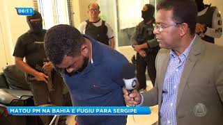 Homem envolvido em latrocínio de PM em Salvador é preso em Sergipe - Balanço Geral Manhã