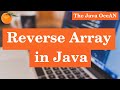 Easiest way to Reverse Array in Java | Swapping | Using Temporary Array | Array reversal Algorithm