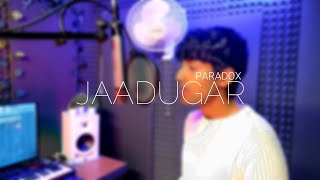 Jaadugar | Paradox | Hustle 2.0 | (JVEE cover)
