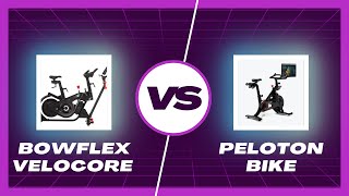 Bowflex Velocore vs Peloton Bike : How Do They Compare?