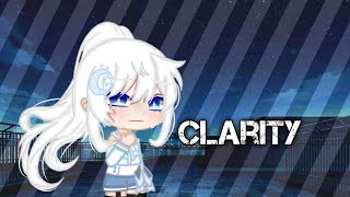 Clarity GCMV||Gacha Club//Collab With •Nariko_Gach-!